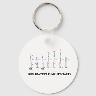 Sublimation Is My Specialty (Chemistry Attitude) Keychain