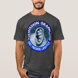 Submission grappler cauliflower ear jiu jitsu judo T-Shirt