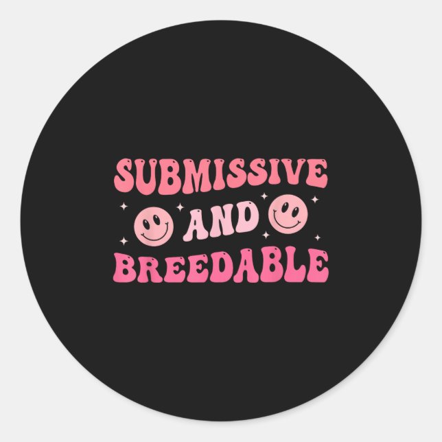 Submissive And Breedable Groovy - Uni-adults, Blac Classic Round Sticker (Front)