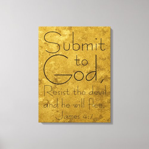 Submit to God bible verse James 47 Canvas Print