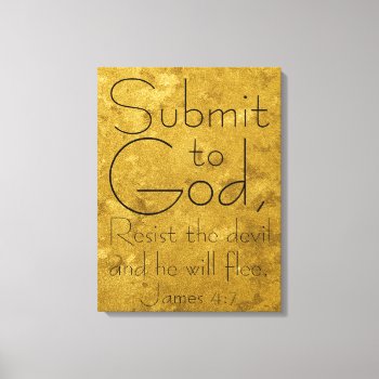 Submit To God Bible Verse James 4:7 Canvas Print by LPFedorchak at Zazzle