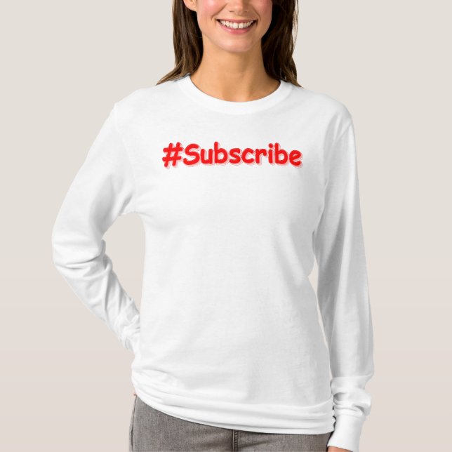"#Subscribe" Cute Design. Buy Now T-Shirt (Front)