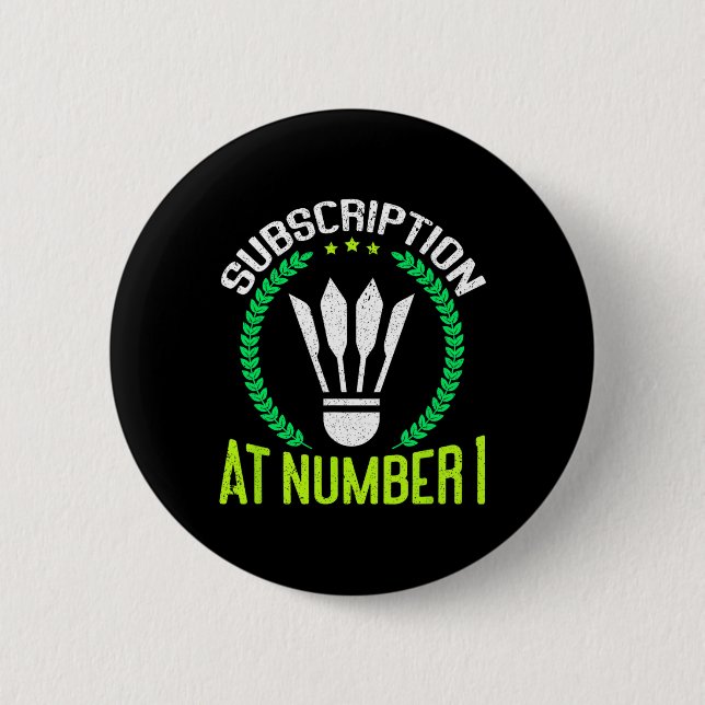 Subscription At Number 1 Funny Badminton  Button (Front)