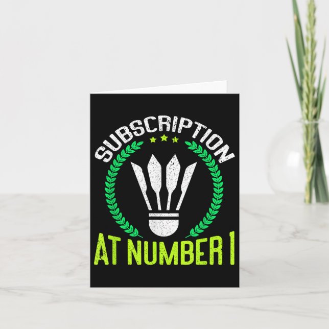 Subscription At Number 1 Funny Badminton  Card (Front)