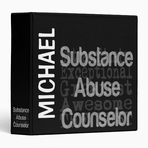 Substance Abuse Counselor Extraordinaire CUSTOM 3 Ring Binder