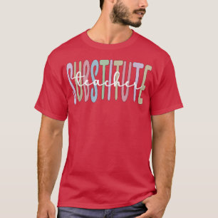 Substitute Teacher Appreciation Best Sub Teacher  T-Shirt