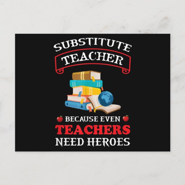 Substitute Teacher because even Teachers need Postcard (Front)