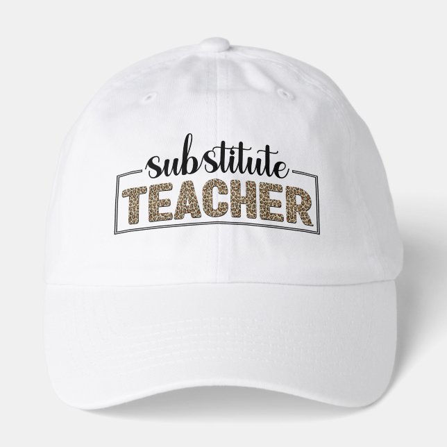 Substitute Teacher – Funny Teacher Gift Hat (Front)
