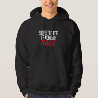 Substitute Teachers Rock Subbing Sub Teacher Back  Hoodie