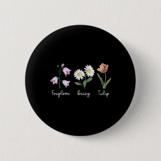 Subtle Floral Anti Trump Foxglove Daisy Tulip Flow Button