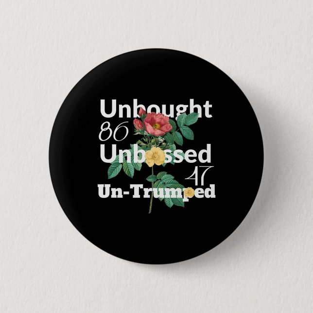 Subtle Floral Unbought Unbossed Un-trumped. 8647 R Button (Front)