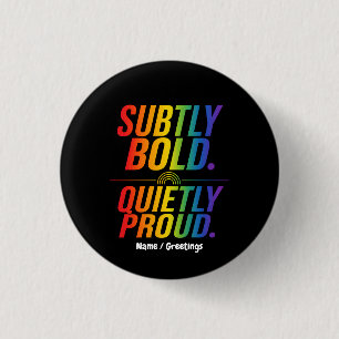Subtly Bold Quietly Proud Rainbow Typography Minim Button