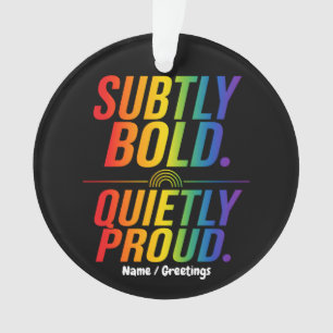 Subtly Bold Quietly Proud Rainbow Typography Minim Ornament