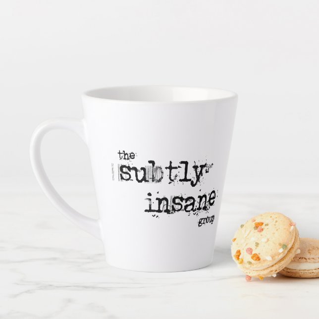 Subtly Insane Latte Mug (In Situ)