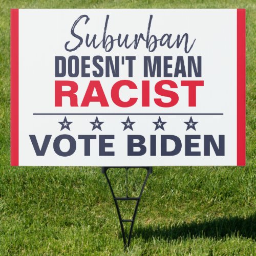 Suburban Anti_Racism Vote Pro_Biden Lawn Yard Sign