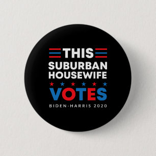 Suburban Housewife Votes Biden Harris 2020 Feminis Button