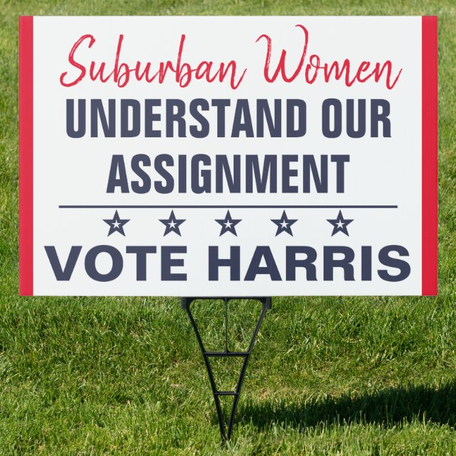 Suburban Women Understand Assignment Vote Harris Sign (Insitu)