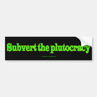 SubvertPlutocracy Bumper Sticker