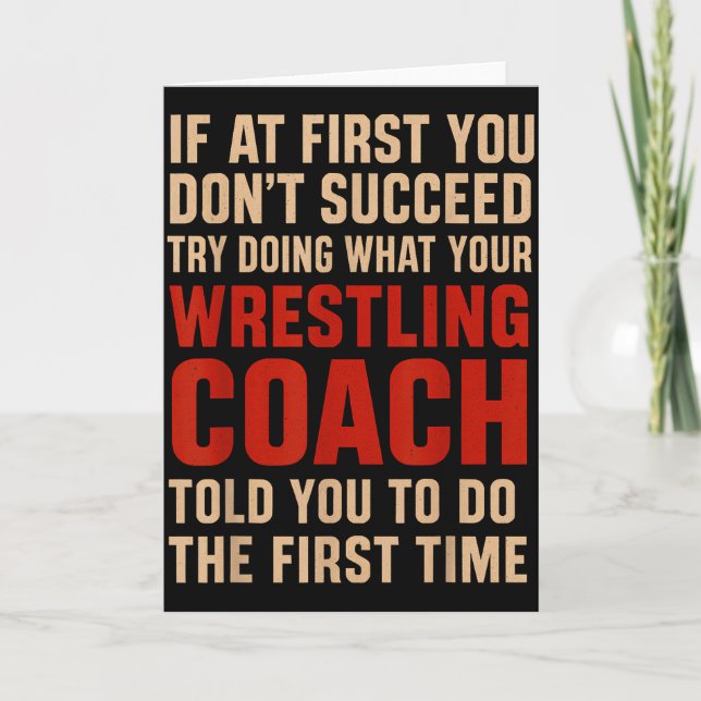 Succeed Try Doing What Your Wrestling Coach Told Y Card (Front)
