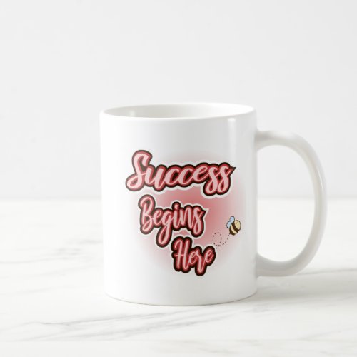 Success Begins Here Coffee Mug