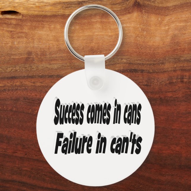 Success Comes in Cans Motivational Quote  Keychain (Front)
