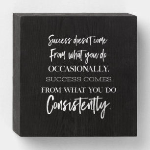 success doesn't come from what you do occasionally wooden box sign