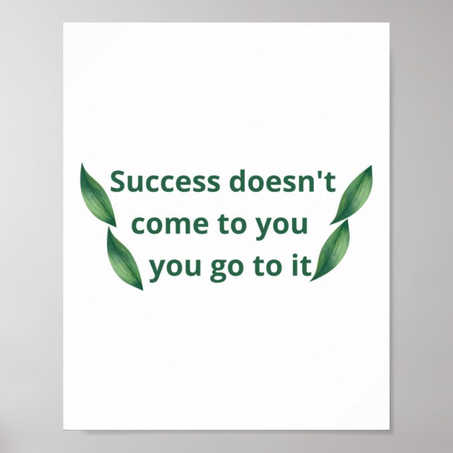 Success Doesn't Come To You  Poster (Front)