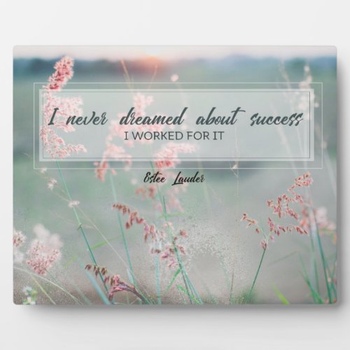 Success _ I Worked For It Plaque