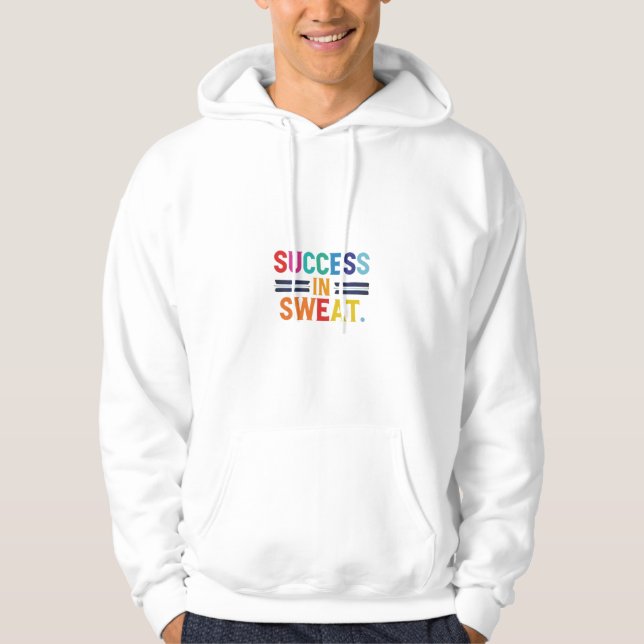 "Success in Sweat" Athletic T-Shirt - Embrace the  Hoodie (Front)