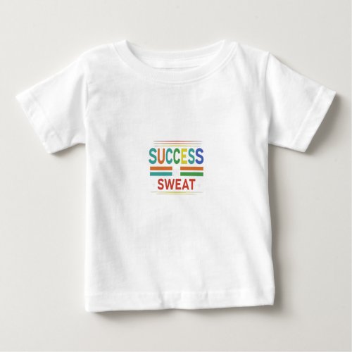 Success in Sweat Baby T_Shirt