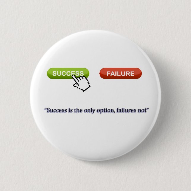 Success Is A Choice Button (Front)