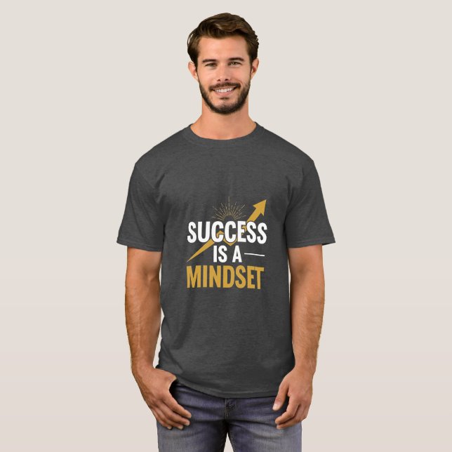 Success Is a Mindset – Motivational Quote T-Shirt  (Front Full)