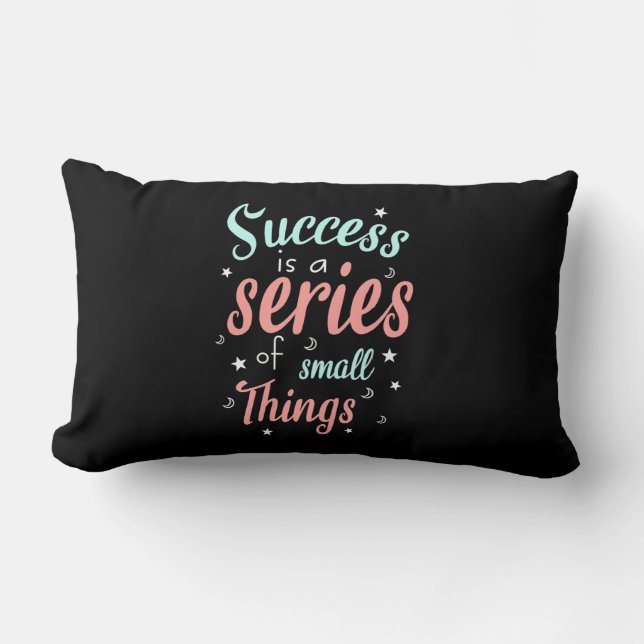 Success Is A Series Of Small Things Lumbar Pillow (Front)