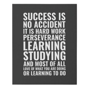 Success is no accident it's hard work Motivational Faux Canvas Print