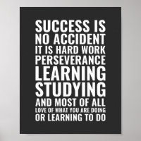 Success is no accident it's hard work Motivational