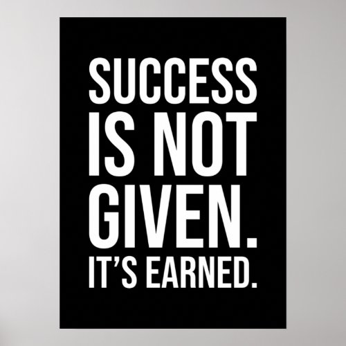 Success Is Not Given Its Earned Gym Hustle Poster