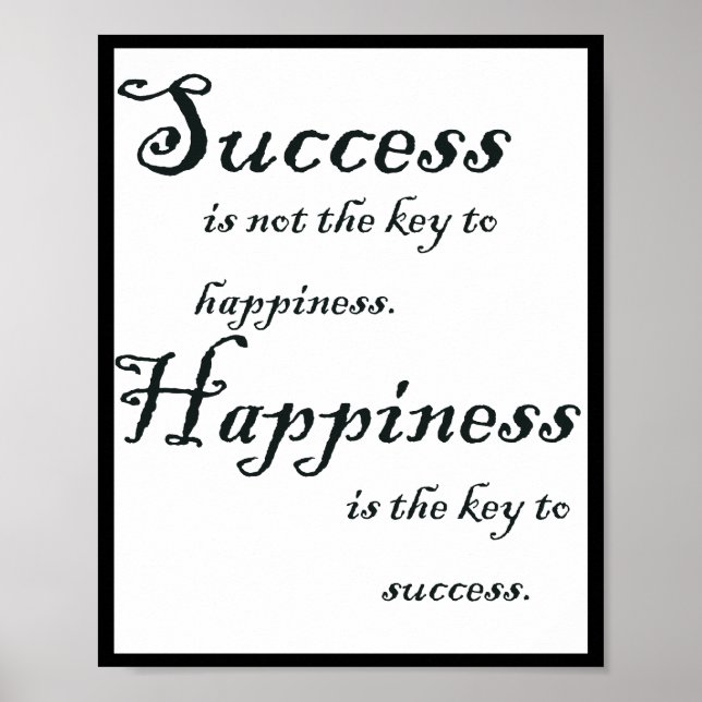 Success is not the key to happiness. Happiness is  Poster (Front)