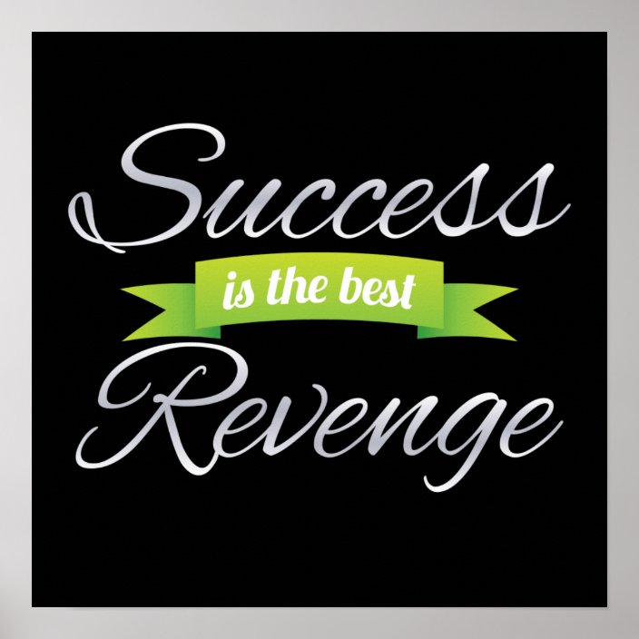 Success is the Best Revenge Green Poster | Zazzle.com