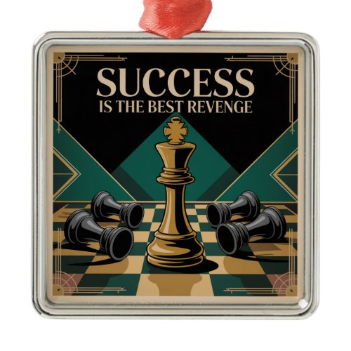 Success Is The Best Revenge Metal Ornament