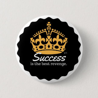 Success Is The Best Revenge Motto Button