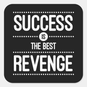 Success Is The Best Revenge Quote Square Sticker