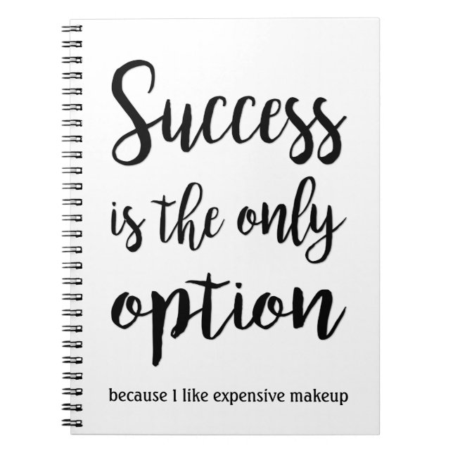 Success is the only option funny fill in the blank notebook (Front)