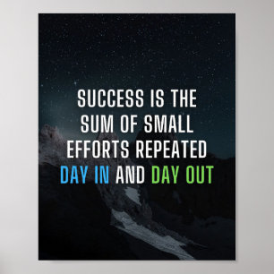 Success Is The Sum Of Small Efforts Poster