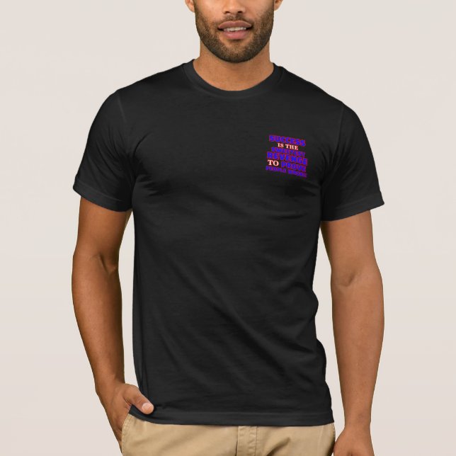 SUCCESS IS THE SWEETEST REVENGE TO PROVE PEOPLE  T-Shirt (Front)