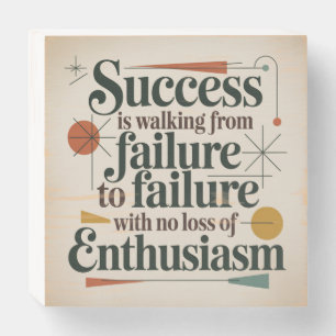 Success Is Walking From Failure To Failure Wooden Box Sign