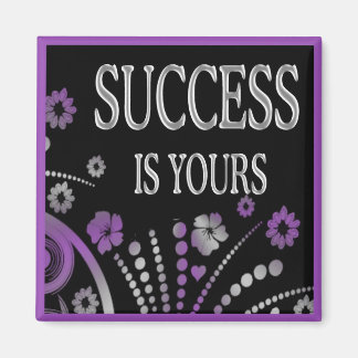 SUCCESS IS YOURS MAGNET