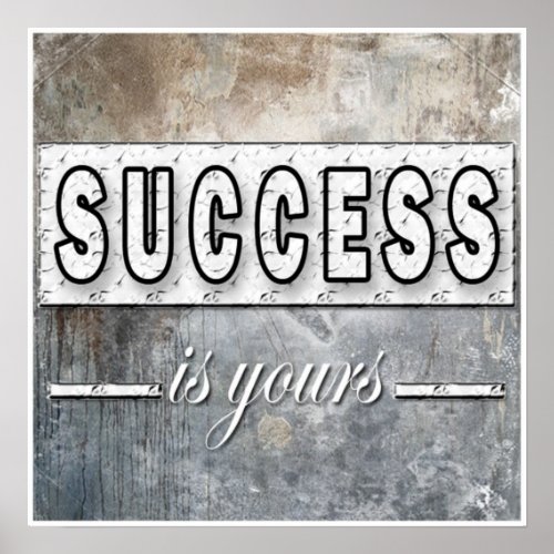 Success Is Yours Motivational Quote Artwork Poster