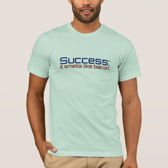 Success: It Smells Like Bacon T-Shirt