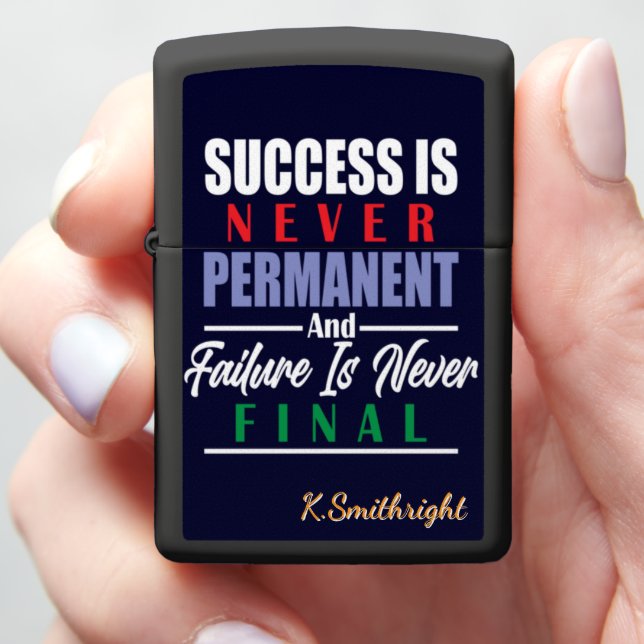 Success Never Permanent Failure Final Zippo Lighter (In Hand)