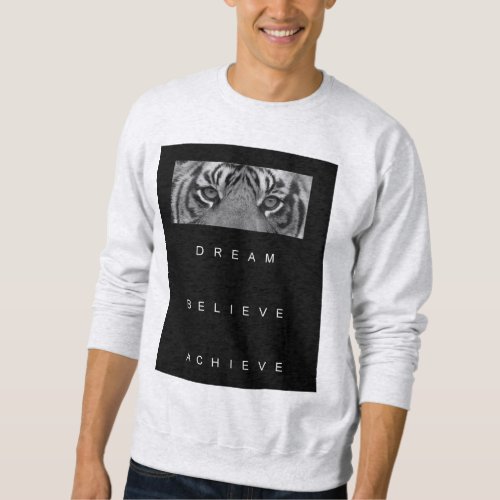 Success Quote Dream Believe Achieve Mens Sweatshirt